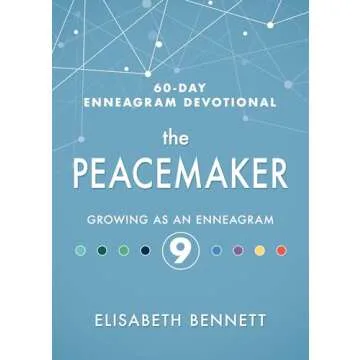 The Peacemaker: Growing as an Enneagram 9 (60-Day Enneagram Devotional)