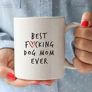 Best Dog Mom Ever Funny Coffee Mug - Unique Gift Idea for Dog Mom, Women, Veterinarian, Animal Rescue or Vet Tech - Birthday Present for Dog Lovers - 11 oz Tea Cup White