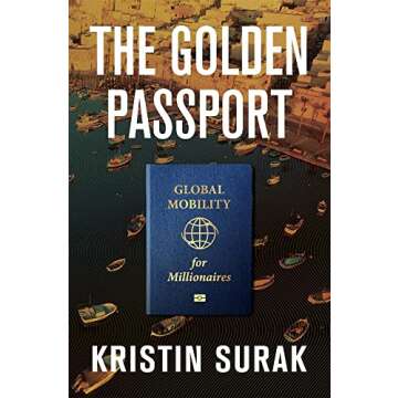 The Golden Passport: Global Mobility for Millionaires