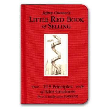Little Red Book of Selling: 12.5 Principles of Sales Greatness: 12.5 Principles of Sales Greatness: ...