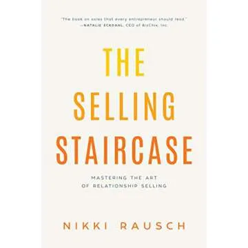 The Selling Staircase: Mastering the Art of Relationship Selling