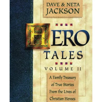 Hero Tales, Vol. 2: A Family Treasury of True Stories from the Lives of Christian Heroes