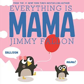 Everything Is Mama - Fun Children’s Book by Jimmy Fallon