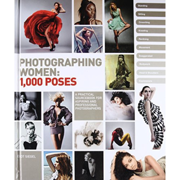 Photographing Women: 1,000 Poses - Ultimate Guide for Photographers