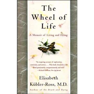 The Wheel of Life: A Memoir of Living and Dying (An Inspiring Autobiography)