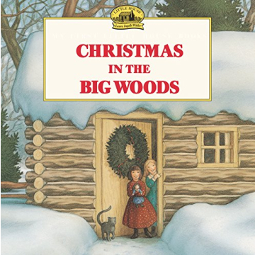 Christmas in the Big Woods: A Christmas Holiday Book for Kids (Little House Picture Book)