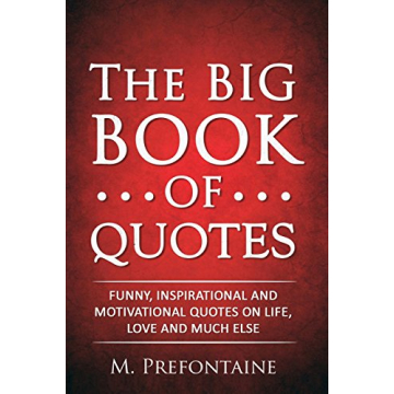 The Big Book of Quotes: Inspirational and Motivational Quotes for Life