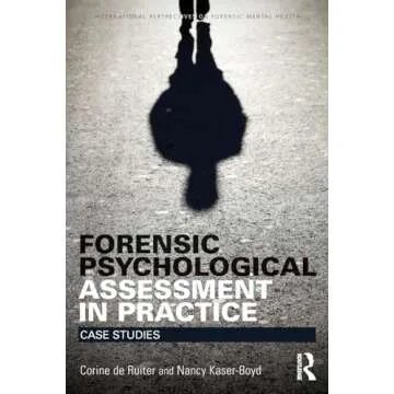 Forensic Psychological Assessment in Practice: Case Studies (International Perspectives on Forensic ...