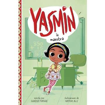Yasmin la maestra / Yasmin the Teacher (Spanish Edition) - Celebrate Education and Diversity!