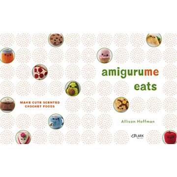 AmiguruMe Eats: Make Cute Scented Crochet Foods