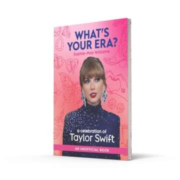 What's Your Era?: A Celebration of Taylor Swift - The Ultimate Fans' Tribute