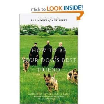 How to Be Your Dog's Best Friend: The Classic Training Manual for Dog Owners (Revised & Updated Edit...