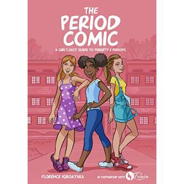 The Period Comic: A Girl's Easy Guide to Puberty and Periods -An Illustrated Book. Girls from Age 9-...
