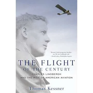 The Flight of the Century: Charles Lindbergh and the Rise of American Aviation (Pivotal Moments in A...