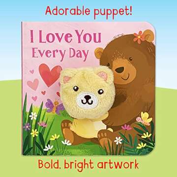 I Love You Every Day Finger Puppet Board Book for Babies and Toddlers; Valentine's Day, Holidays & More to Talk About Love