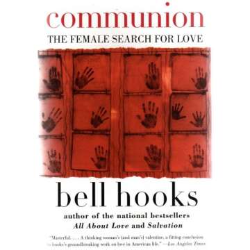 COMMUNION (THE FEMALE SEARCH FOR LOVE) " Uplifting...is a superbly crafted, no-holds-barred analysis...