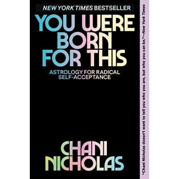 You Were Born for This: Astrology for Radical Self-Acceptance