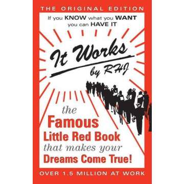 It Works: The Famous Little Red Book That Makes Your Dreams Come True!