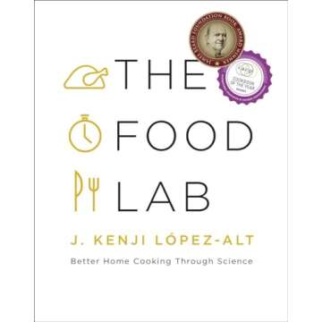 The Food Lab: Better Home Cooking Through Science - Unlock Culinary Secrets