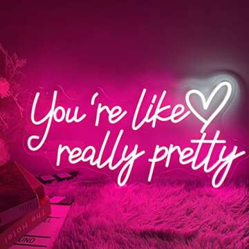 Your are Like Really Pretty Neon Sign, LED Neon Lights for Bedroom,Birthday Wedding Engagement Party...