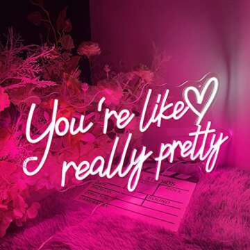 Your are Like Really Pretty Neon Sign, LED Neon Lights for Bedroom,Birthday Wedding Engagement Party Bar Pub Club Wall Decor Hanging Customs Neon Sign for Kids Girlfriends Gift(Pink)