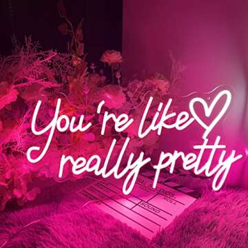 Your are Like Really Pretty Neon Sign, LED Neon Lights for Bedroom,Birthday Wedding Engagement Party Bar Pub Club Wall Decor Hanging Customs Neon Sign for Kids Girlfriends Gift(Pink)