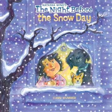 The Night Before the Snow Day - A Delightful Children's Story About Anticipating Snow Days