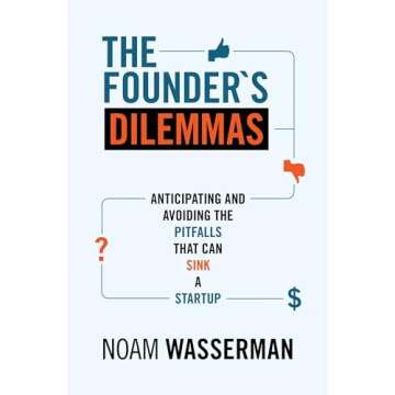The Founder's Dilemmas: Anticipating and Avoiding the Pitfalls That Can Sink a Startup (The Kauffman...