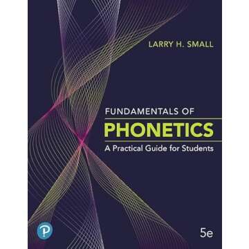 Fundamentals of Phonetics: A Practical Guide for Students - Comprehensive Learning Tool