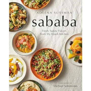 Sababa: Fresh, Sunny Flavors From My Israeli Kitchen Cookbook