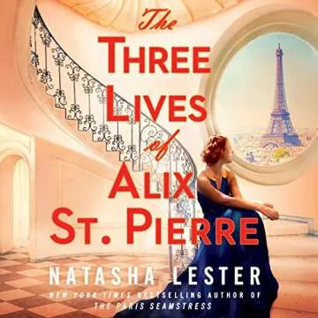 The Three Lives of Alix St. Pierre - A Riveting Historical Novel About Resilience and Empowerment