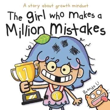 The Girl Who Makes a Million Mistakes: A Growth Mindset Book for Kids to Boost Confidence, Self-Este...