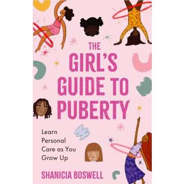 The Girl's Guide to Puberty: Learn Personal Care as You Grow Up (Teen Anatomy, Personal Hygiene, Per...