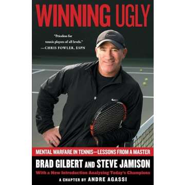 Winning Ugly: Mental Warfare in Tennis--Lessons from a Master