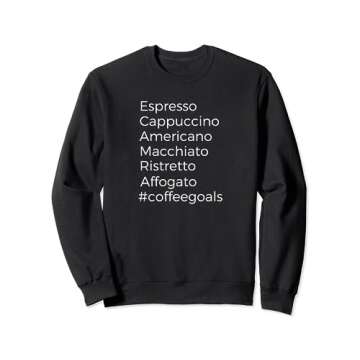 Coffee Lovers Coffee Goals Coffee List Sweatshirt