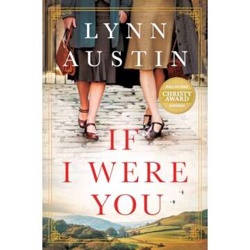 If I Were You: A Novel (A Gripping Christian Historical Fiction Story of Friendship and Survival Set...