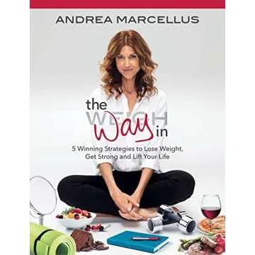 The Way In: 5 Winning Strategies to Lose Weight, Get Strong and Lift Your Life