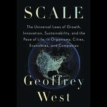 Scale: The Universal Laws of Growth, Innovation, Sustainability, and the Pace of Life