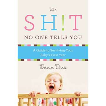 The Sh!t No One Tells You: A Guide to Surviving Your Baby's First Year (Sh!t No One Tells You, 1)