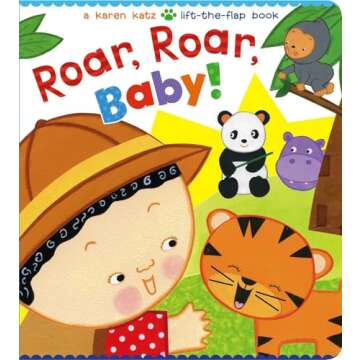 Roar, Roar, Baby!: A Karen Katz Lift-the-Flap Book (Karen Katz Lift-the-Flap Books)