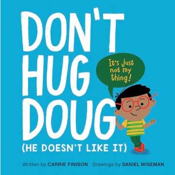 Don't Hug Doug: A Fun Book on Consent for Kids