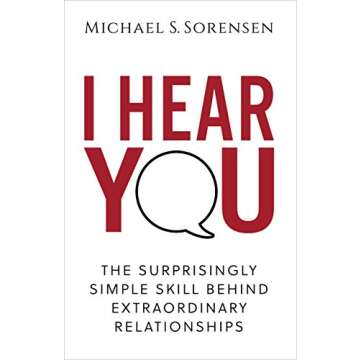 I Hear You - Simple Skills for Better Relationships