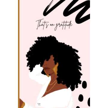 Daily Gratitude Journal for Black Women & Girls: Undated Journal for Reflection, Mindfulness & Manif...