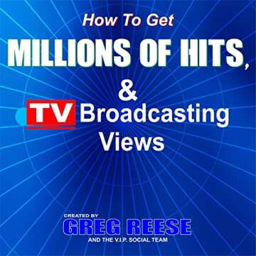 How to Get Millions of Hits and T.V. Broadcasting Views: Millions of Hits Flowbook