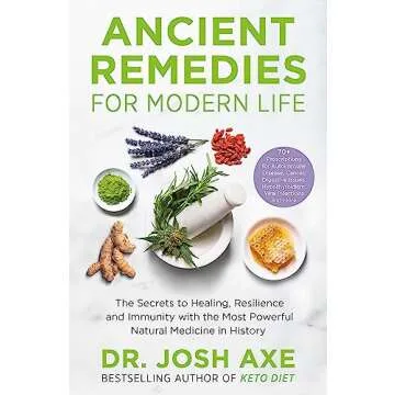Ancient Remedies for Modern Life: Discover the Health Secrets of the Ages