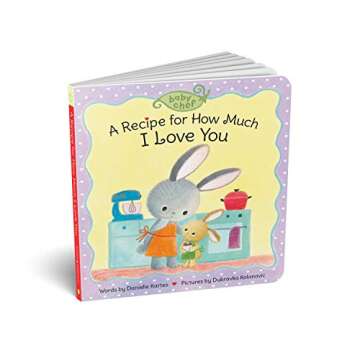 A Recipe for How Much I Love You: A Sweet Baking-Inspired Board Book―A Great Gift for Toddlers! (B...