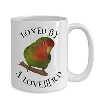 Lovebird Mug, Gift for Lovebird Lover, Loved By A Lovebird, Parrot Coffee Mug, Parrot Lover Mug, Par...
