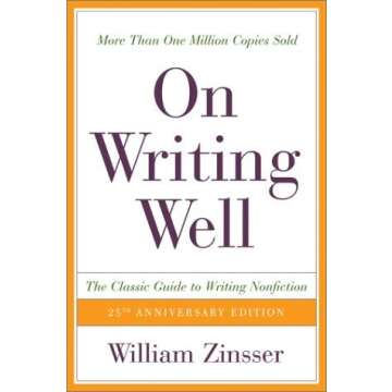 On Writing Well: The Classic Guide to Writing Non-Fiction by Zinsser, William (2001) Paperback