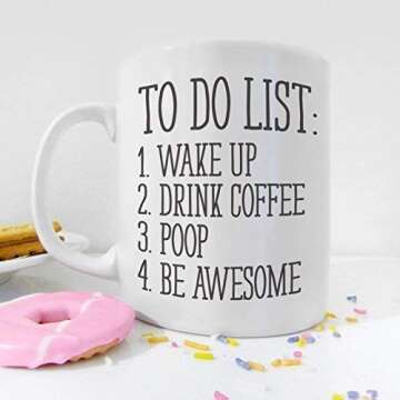 To Do List Wake Up Drink Coffee Poop Be Awesome Funny Quote Coffee Mug, Motivational Mug, Fun Mugs, Funny Gift (11oz)
