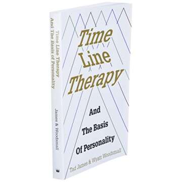 Time Line Therapy And The Basis Of Personality (Pedagogy for a Changing World)